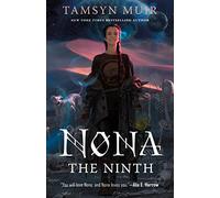 Tamsyn Muir – Nona the Ninth – The Locked Tomb Series