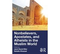 Nonbelievers, Apostates, and Atheists in the Muslim World
