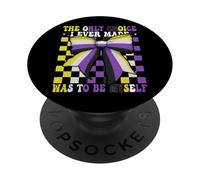 Nonbinary Flag The Only Choice I Ever Made Was To Be Myself PopSockets Adhesive PopGrip