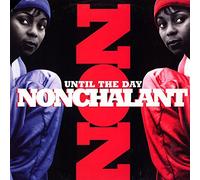 Nonchalant - Until The Day