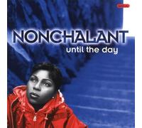 Nonchalant - Until the Day