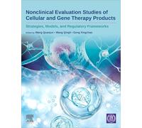 Nonclinical Evaluation Studies of Cellular and Gene Therapy Products: Strategies, Models, and Regulatory Frameworks