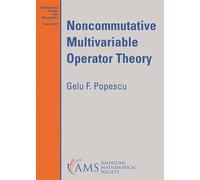 Noncommutative Multivariable Operator Theory (Mathematical Surveys and Monographs)