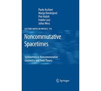 Noncommutative Spacetimes: Symmetries in Noncommutative Geometry and Field Theory: 774 (Lecture Notes in Physics, 774)