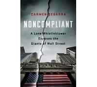 Noncompliant: A Lone Whistleblower Exposes the Giants of Wall Street
