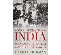 Noncooperation in India : Nonviolent Strategy and Protest, 1920-22