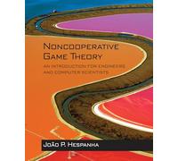 Noncooperative Game Theory: An Introduction for Engineers and Computer Scientists