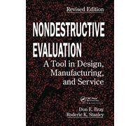 Nondestructive Evaluation: A Tool in Design, Manufacturing and Service