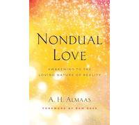 Nondual Love: Awakening to the Loving Nature of Reality (The Journey of Spiritual Love)