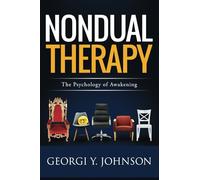 Nondual Therapy: The Psychology of Awakening
