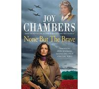 None but the Brave: A magnificent novel of heroism, sacrifice and love in a war-torn world