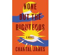 None But The Righteous: A Novel