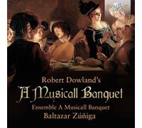 Baltazar Zuniga, Ensemble A Musicall Banquet - Dowland: A Musicall Banquet