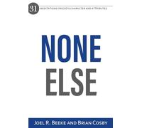 None Else: 31 Meditations on God's Character and Attributes
