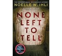 None Left To Tell: The Gripping Historical Thriller From The Bestselling Author of Ask For Andrea