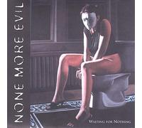 None More Evil - Waiting For Nothing