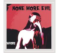 None More Evil - Whore