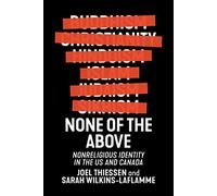 None of the Above: Nonreligious Identity in the US and Canada: 4 (Secular Studies)