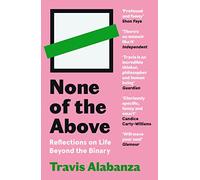 None of the Above: Reflections on Life Beyond the Binary