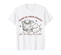 None Of Your Emails Are Finding Me Well FUNNY Cute Cat T-Shirt