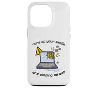 None Of Your Emails Are Finding Me Well Sarcastic Work Quote Case for iPhone 13 Pro