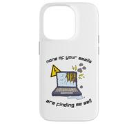 None Of Your Emails Are Finding Me Well Sarcastic Work Quote Case for iPhone 14 Pro
