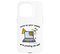 None Of Your Emails Are Finding Me Well Sarcastic Work Quote Case for iPhone 15 Pro
