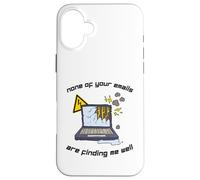 None Of Your Emails Are Finding Me Well Sarcastic Work Quote Case for iPhone 16 Plus