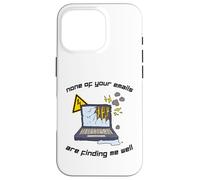None Of Your Emails Are Finding Me Well Sarcastic Work Quote Case for iPhone 16 Pro