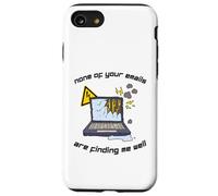 None Of Your Emails Are Finding Me Well Sarcastic Work Quote Case for iPhone SE (2020) / 7/8