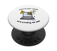 None Of Your Emails Are Finding Me Well Sarcastic Work Quote PopSockets Adhesive PopGrip