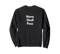 None Shall Pass Sweatshirt