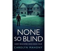 NONE SO BLIND: A British Detective Crime Thriller (DI Harry Briscombe Mystery)