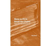 None So Fit to Break the Chains: Marx's Ethics of Self-Emancipation: 194 (Historical Materialism Book)
