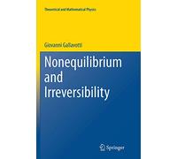 Nonequilibrium and Irreversibility (Theoretical and Mathematical Physics)