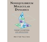 Nonequilibrium Molecular Dynamics: Theory, Algorithms and Applications