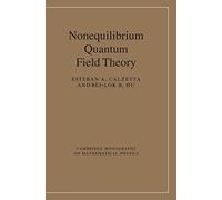 Nonequilibrium Quantum Field Theory (Cambridge Monographs on Mathematical Physics)