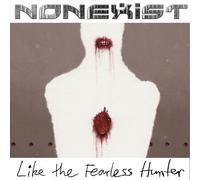 Nonexist - Like The Fearless Hunter [New Vinyl LP]