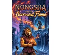 NONGSHA and the Borrowed Flame: When warmth becomes a luxury, one warrior will shatter the ice to set the fire free. (NONGSHA by Little Lane)