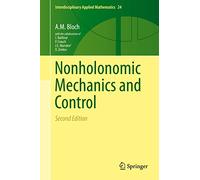 Nonholonomic Mechanics and Control: 24 (Interdisciplinary Applied Mathematics, 24)