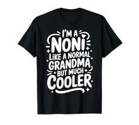 Noni Like A Normal Grandma Much Cooler Grandmother T-Shirt