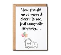 NoNi93Art You Should Have Moved Closer To Me Card - Congratulations New Home - Moving Card - Happy New Home - Rude - Housewarming - Congrats