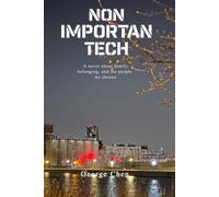 Nonimportantech: A novel about family, belonging, and the people we choose