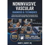 Noninvasive Vascular Diagnosis & Techniques: Evidence-Based Textbook Covering Duplex Ultrasonography, Spectral Waveform Interpretation, Physiologic ... Practice (Diagnosis & Treatment Handbook)
