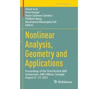 Nonlinear Analysis, Geometry and Applications: Proceedings of the Third NLAGA-BIRS Symposium, AIMS-Mbour, Senegal, August 21-27, 2023 (Trends in Mathematics)