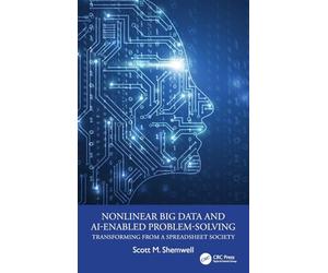 Nonlinear Big Data and AI-Enabled Problem-Solving: Transforming from a Spreadsheet Society