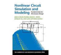 Nonlinear Circuit Simulation and Modeling: Fundamentals for Microwave Design (The Cambridge RF and Microwave Engineering Series)