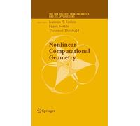 Nonlinear Computational Geometry: 151 (The IMA Volumes in Mathematics and its Applications, 151)