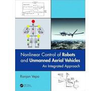 Nonlinear Control of Robots and Unmanned Aerial Vehicles: An Integrated Approach