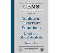 Nonlinear Dispersive Equations: Local and Global Analysis (CBMS Regional Conference Series in Mathematics)